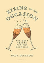 Load image into Gallery viewer, Rising to the Occasion: The Best Toasts for Any Celebration