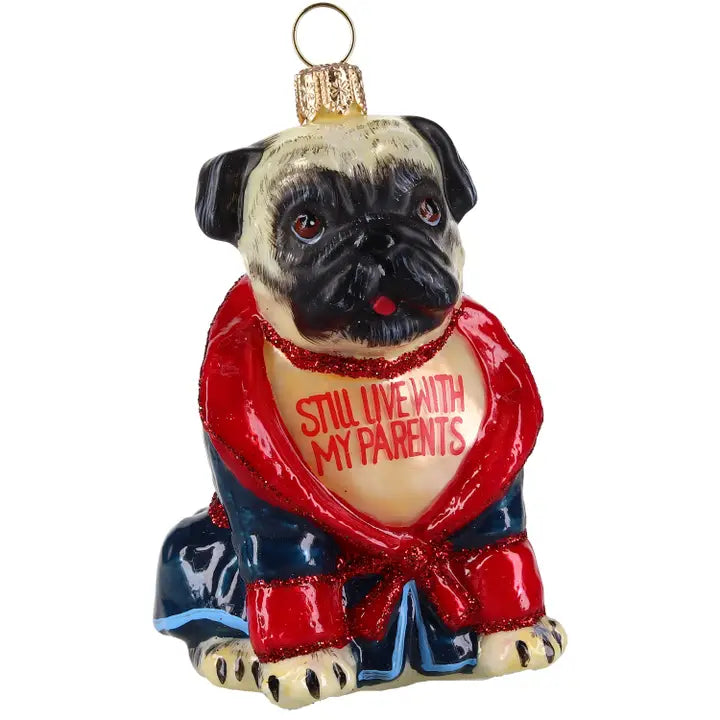 Pug Fawn in Bath Robe "Still Live with Parents" Ornament