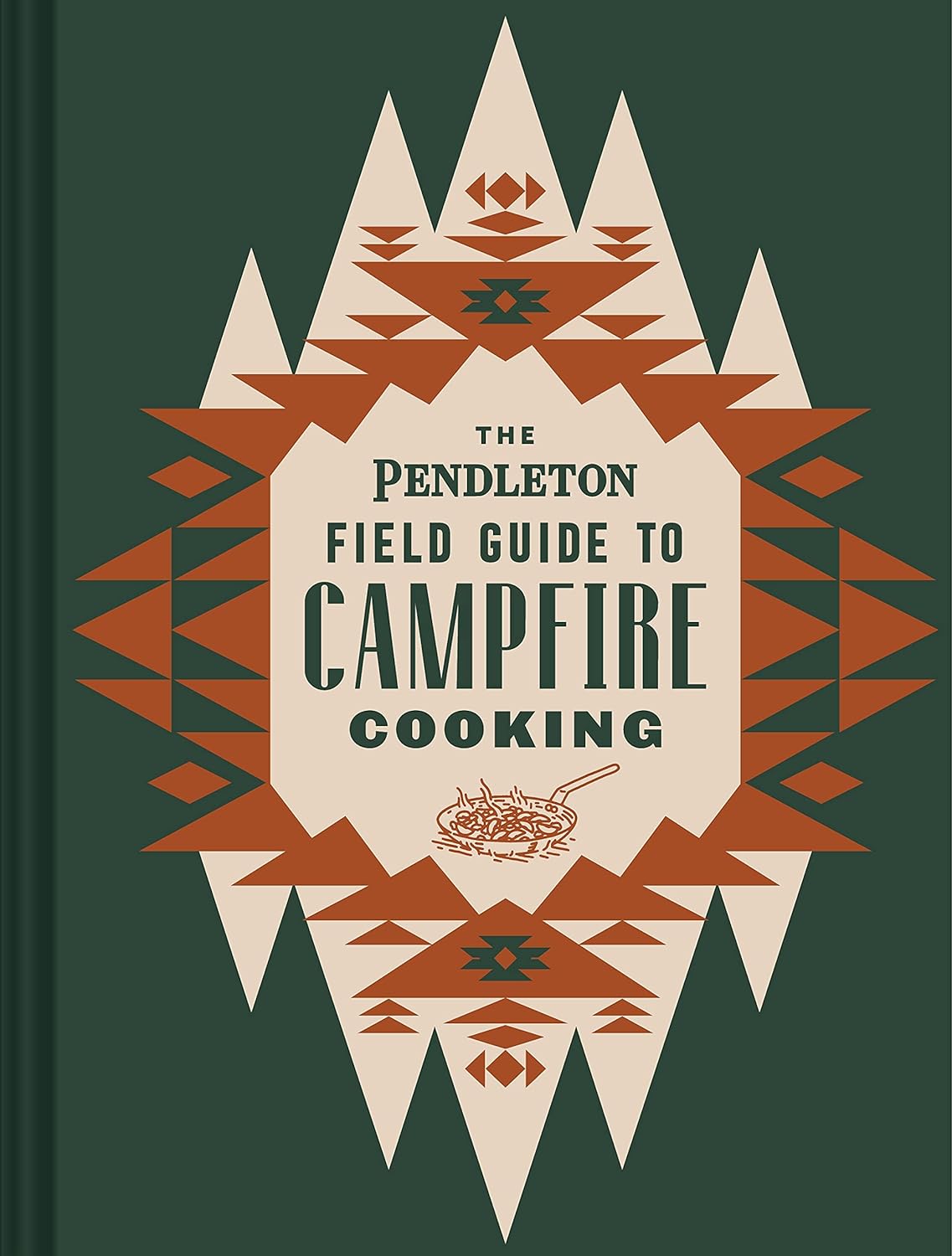 Pendleton Field Guide to Campfire Cooking
