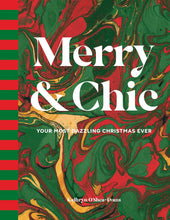Load image into Gallery viewer, Merry & Chic: Your Most Dazzling Christmas Ever