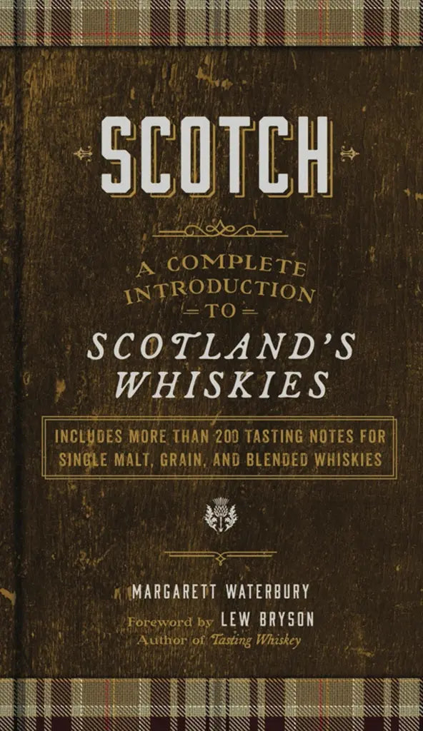 Scotch A Complete Introduction to Scotland’s Whiskies - A Cocktail Book