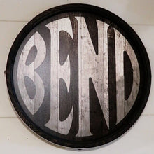 Load image into Gallery viewer, 24&quot; Bend (Oregon) Barrel Sign

