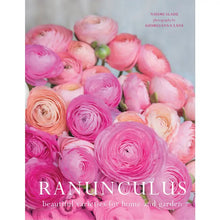 Load image into Gallery viewer, Ranunculus: Beautiful Varieties For Home and Garden
