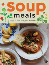 Load image into Gallery viewer, Soup Meals: Soups to Feed Body, Soul &amp; Friends
