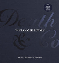 Load image into Gallery viewer, Death &amp; Co. Welcome Home: [A Cocktail Recipe Book]
