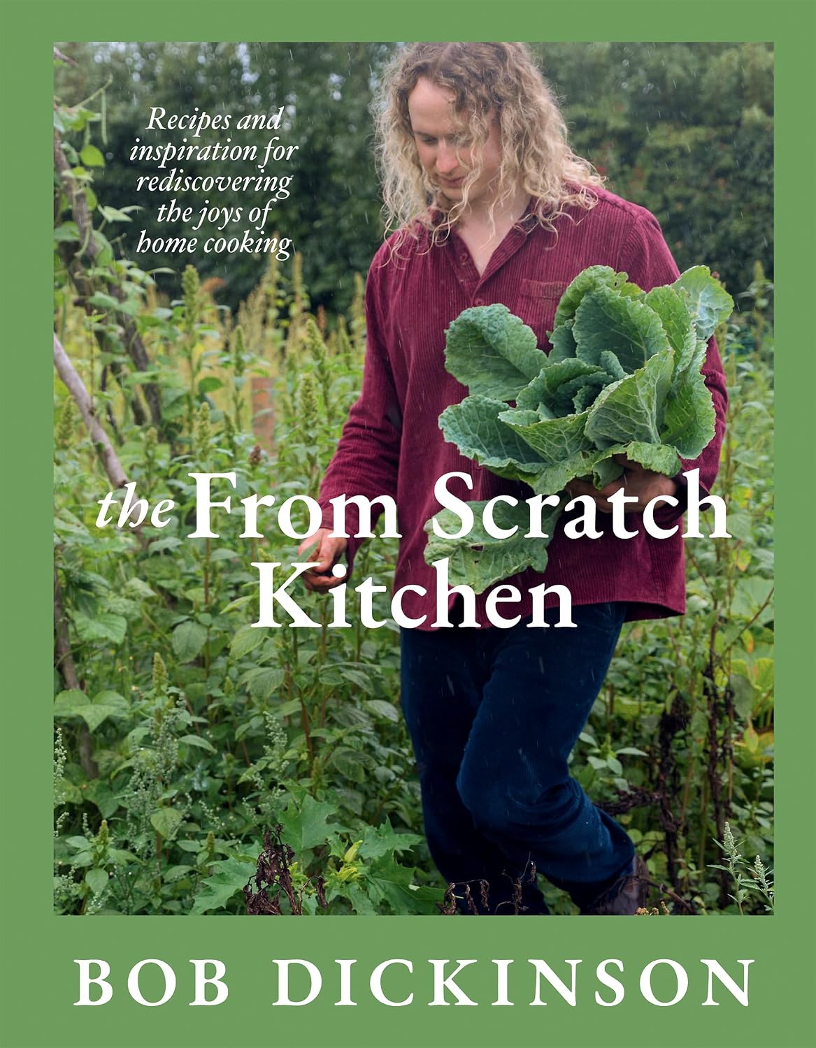 The From Scratch Kitchen: Recipes and inspiration for rediscovering the joys of home cooking