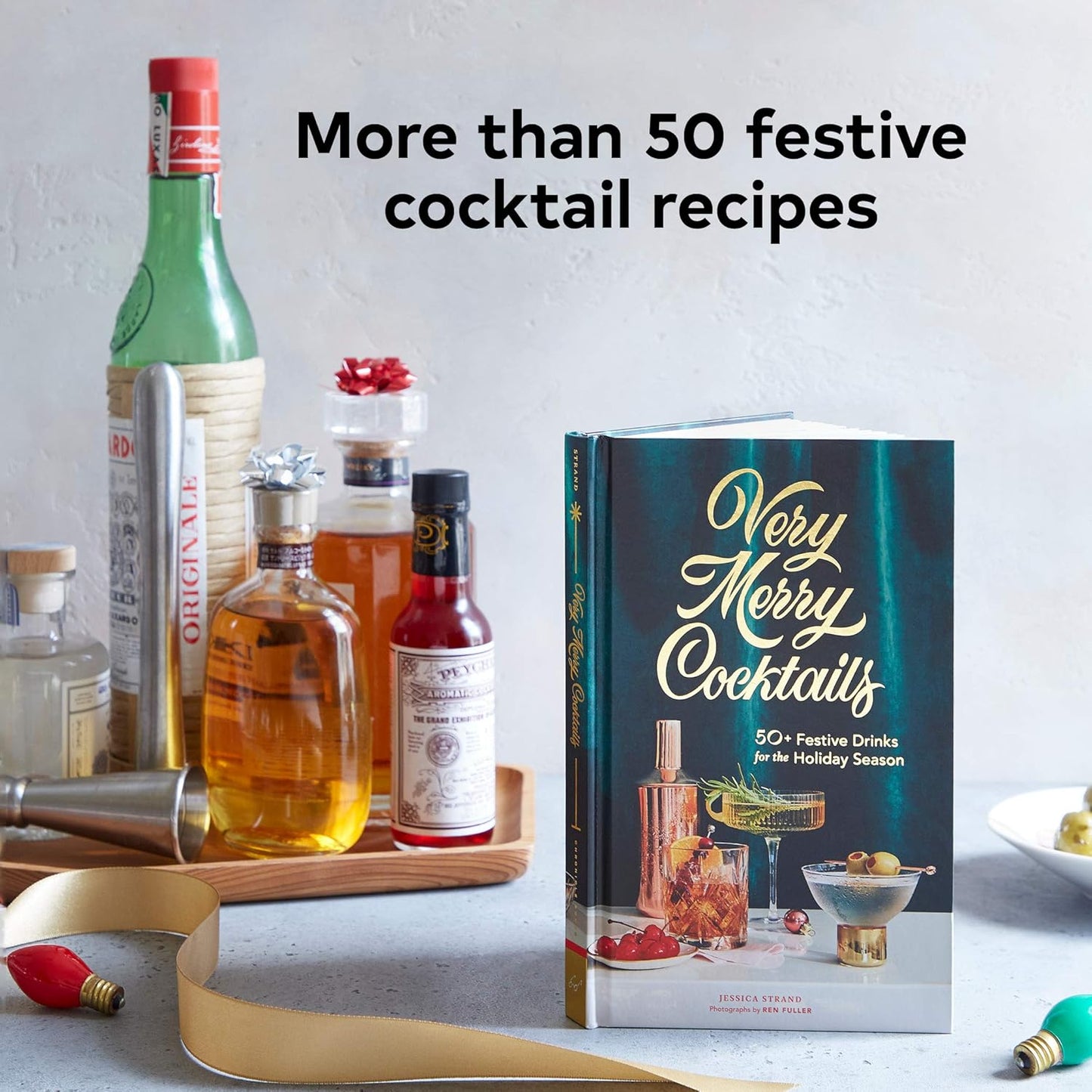 Very Merry Cocktails: 50+ Festive Drinks for the Holiday Season