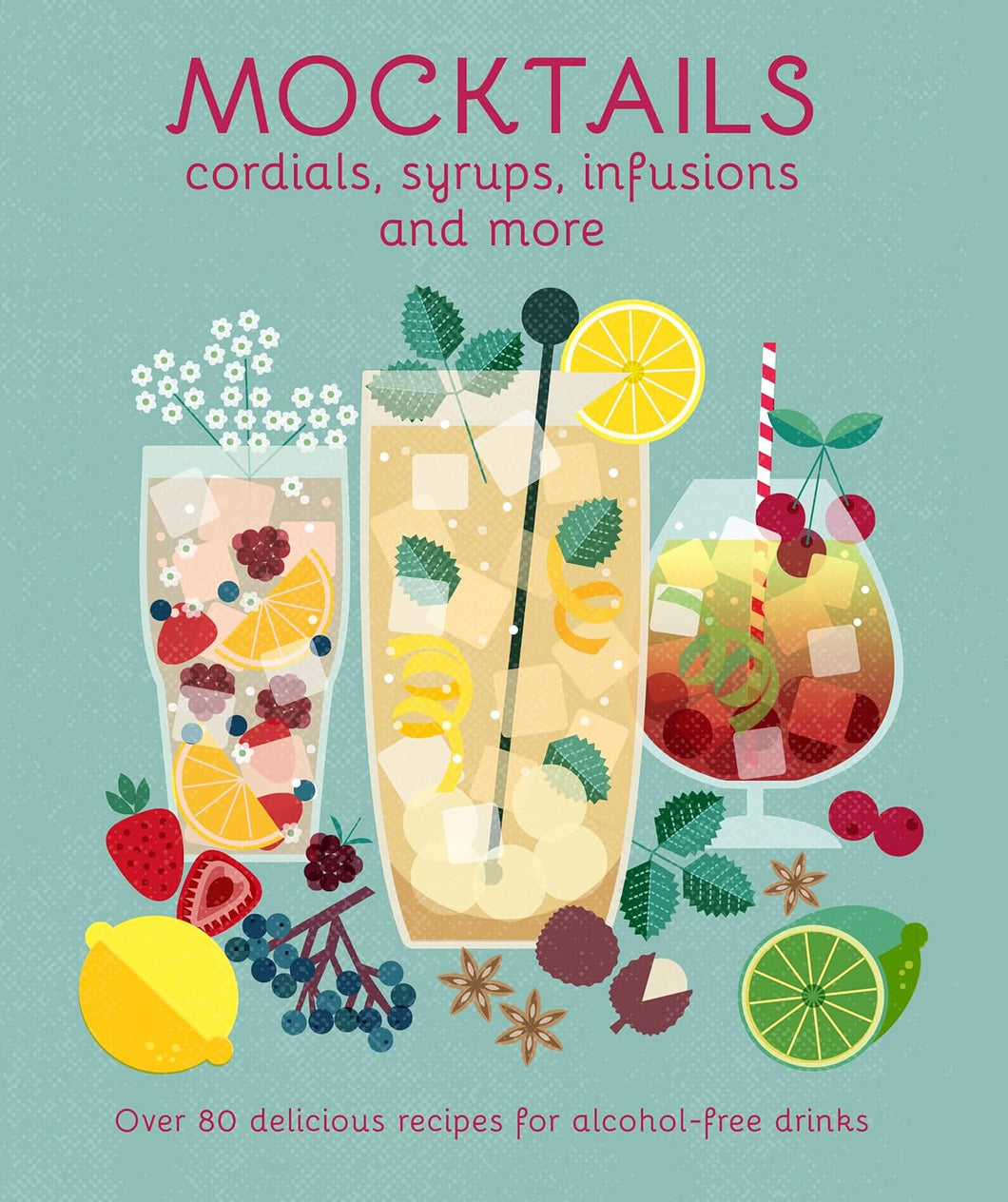 Mocktails - Cordials, Syrups, Infusions & More