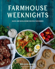 Load image into Gallery viewer, Farmhouse Weeknights: Quick and Wholesome Recipes for Dinner
