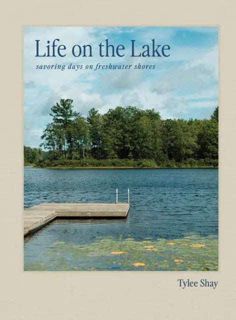 Life on the Lake Savoring Days on Freshwater Shores