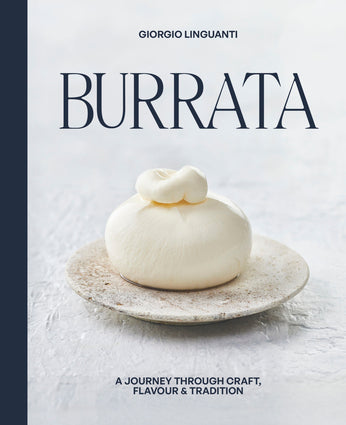 Burrata A Journey Through Craft, Flavour & Tradition