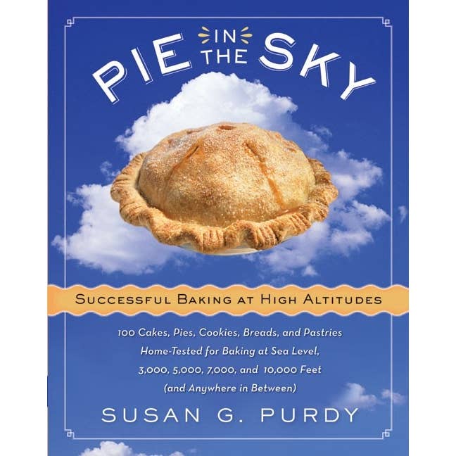 Pie in the Sky: Successful Baking at High Altitudes