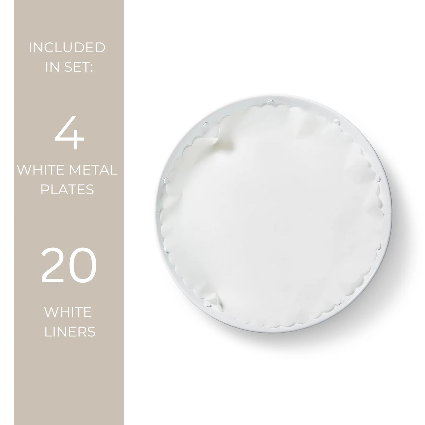 Set/4 White Metal Plates- w/ 20" White liners